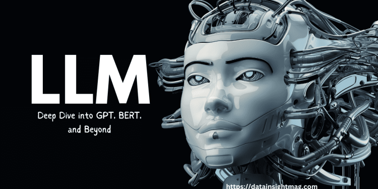 Understanding Large Language Models: A Deep Dive into GPT, BERT, and Beyond